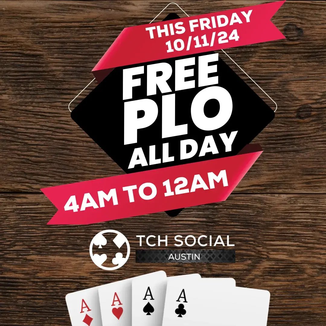 Free PLO all day 10/11/24 at TCH Social Austin